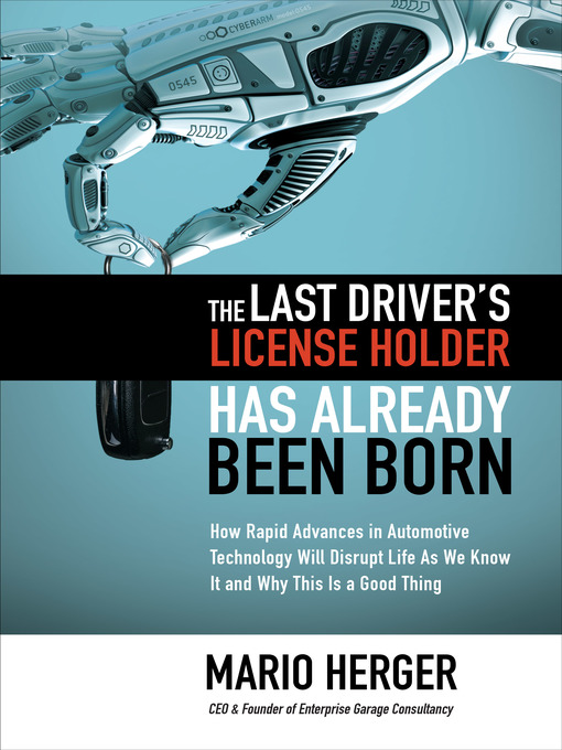 Title details for The Last Driver's License Holder Has Already Been Born by Mario Herger - Available